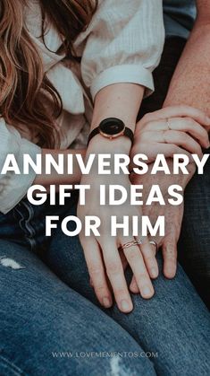 two people holding hands with the words anniversary gift ideas for him and her on them