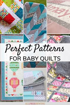 many different quilts with the words perfect patterns for baby quilts