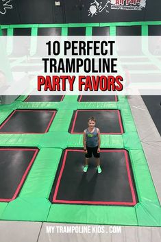 a girl standing on top of a trampoline in a gym with the words 10 perfect trampoline party favors