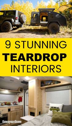 an rv with the words 9 stunning teardrop interiors in front of it and below