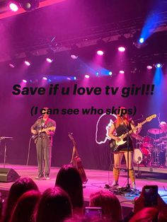 two people on stage with purple lighting and the words save if u love tv girl i can see who skips