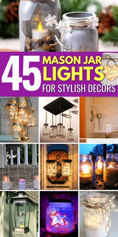 mason jar lights for stylish decor with text overlay that reads, 45 mason jar lights for stylish decor