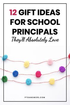 the text reads 12 gift ideas for school principals they'll absolutely love with pom - poms