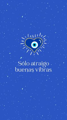 a blue background with an eye and the words solo arrago, buenas vibras