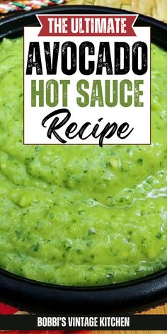 the ultimate avocado hot sauce recipe in a black pan with text overlay