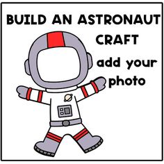 an astronaut craft with the text build an astronaut craft add your photo to this poster