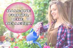 a woman watering flowers in her garden with the words balcone fiorito, che belezza