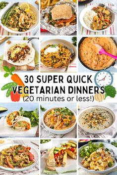 30 super quick vegetarian dinners that are easy to make and delicious for the whole family