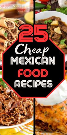 25 cheap mexican food recipes that are easy to make and delicious for the whole family