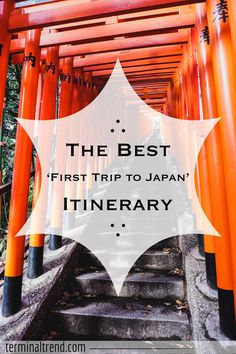 the best first trip to japan itinerary with text overlay that reads, the best