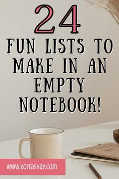 an empty notebook with the words, 24 fun lists to make in an empty notebook