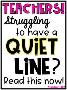 a poster with the words teachers struggling to have a quiet line? read this now