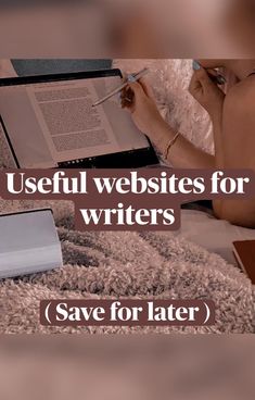 a woman is writing on her laptop with the words useful web sites for writer's save for later