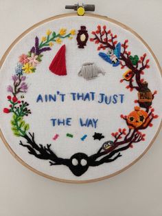 an embroidered hoop with the words, antt that just the way in front of it