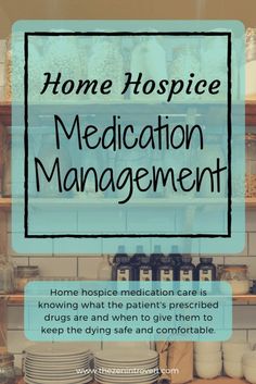 Home hospice medication care is knowing what the patient's prescribed drugs are and when to give them to keep the dying safe and comfortable. #Hospice #caregiver #medication #caregiver tips Hospice Caregiver, Caregiver Resources, Hospice Nurse, Hospice Care, Medication Management, Palliative Care, The Zen, Nurse Quotes, Life Care