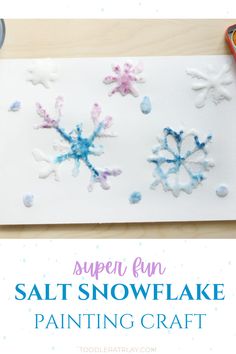 snowflake painting craft for kids with text overlay that reads super fun salt and snowflake painting craft