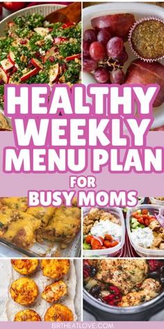 healthy weekly menu for busy moms with images of different foods and vegetables on it