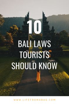 a woman walking down a path with the words 10 bali laws tourists should know