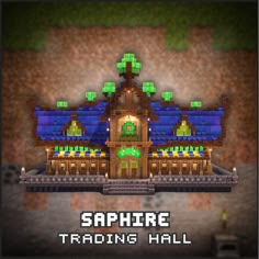 a screenshot of a building with the words sapphire trading hall on it