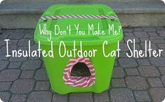 an insulated outdoor cat shelter with the words why don't you make me?