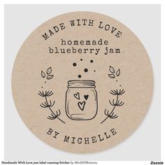 a round sticker that says made with love, homemade blueberry jam