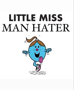 Little Miss Characters, I Hate Boys, New Energy, Silly Me, The Endless, The Millions