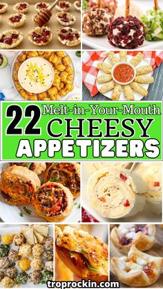 twelve different appetizers with text overlay that reads, 25 melt - in - your - mouth cheesy appetizers