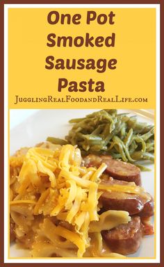 one pot smoked sausage pasta with green beans and cheese on the side is an easy dinner recipe