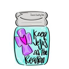 a jar with a pink bow on it and the words keep jesus as the reason