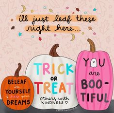 three pumpkins with the words trick or treat, boo - tiful and ghosty