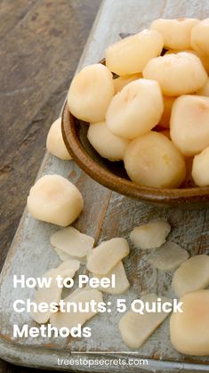 peeled chestnuts in a wooden bowl with text overlay that reads how to peel chestnut nuts 5 quick method