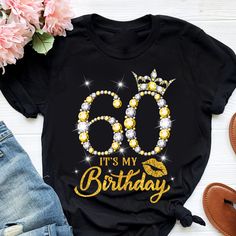 60th birthday t - shirt with gold lips and pearls on it's my birthday