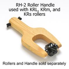 an image of a wooden handle with rollers on it and the words rh - 2 roller handle used with krl, km, and krs rollers rollers