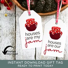 two tags that say houses are my jam, and the words instant ready to print today