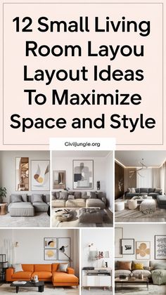 living room layout with text overlay that reads 12 small living room layout ideas to minimize space and style