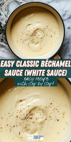 two pans filled with creamy white sauce on top of a marble countertop and the words easy classic bechamel sauce written in large letters