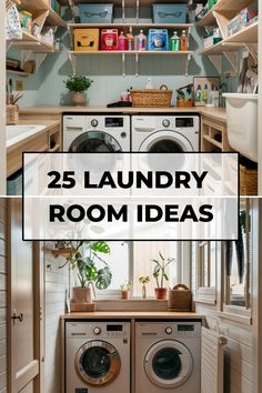 Two organized laundry rooms with framed text overlay: "25 Laundry Room Ideas". Closet In Laundry Room, Creating A Laundry Room, Storage Closet In Laundry Room, Rectangular Laundry Room Ideas, Storage For Laundry Room, Shared Laundry Room, Turn Bedroom Into Laundry Room, Small Laundry Room With Refrigerator, Laundry Room Tabletop