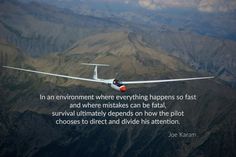 an airplane flying in the sky with a quote on it that says, in an environment where everything happens so fast and when mists can be fatal, survival