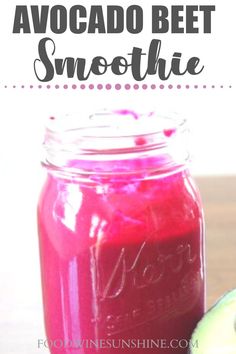 an avocado and beet smoothie in a mason jar with the title above it