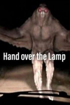 an image of a creepy creature with the words hand over the lamp