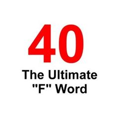 the words 40 are written in red and black on a white background that says, the ultimate