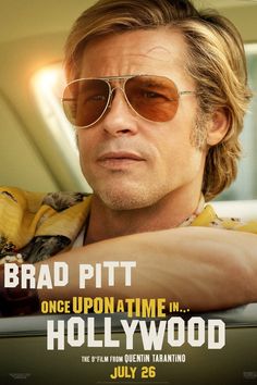 brad pitt in the movie once upon a time in hollywood, starring on july 26