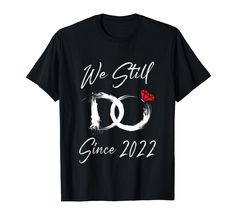 we still love since 2012 t - shirt with two wedding rings on the front and red rose in the back