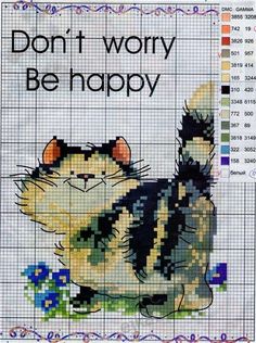 a cross stitch pattern with an image of a cat saying don't worry be happy