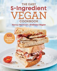 the 5 - ingredient vegan cookbook by nancy monteri and ordinary vegan