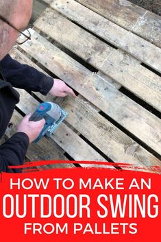 a man is using an outdoor swing from pallets to make a bench out of wood