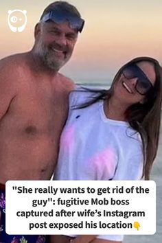 a man and woman standing next to each other on the beach with text that reads, she really wants to get rid of the guy'figure mob boss captured after wife's instagram post