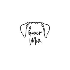 a black and white drawing of a dog with the words boxer mom