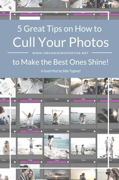 a collage of photos with the words 5 great tips on how to cult your photos to make the best ones shine