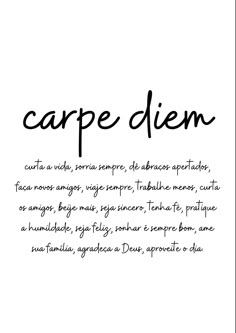 the words carpe dien are written in cursive writing on white paper